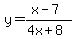 y=%28x-7%29%2F%284x%2B8%29