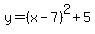 y=%28x-7%29%5E2%2B5