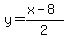 y=%28x-8%29%2F2