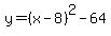 y=%28x-8%29%5E2-64