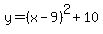 y=%28x-9%29%5E2+%2B10