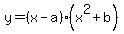 y=%28x-a%29%28x%5E2%2Bb%29