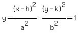 y=%28x-h%29%5E2%2Fa%5E2%2B%28y-k%29%5E2%2Fb%5E2=1