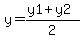 y=%28y1%2By2%29%2F2