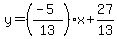 y=+%28%28-5%29%2F13%29x%2B+27%2F13
