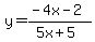 y=+%28-4x-2%29%2F%285x%2B5%29
