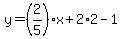 y=+%282%2F5%29x%2B2%2A2-1