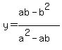 y=+%28ab-b%5E2%29%2F%28a%5E2-ab%29+