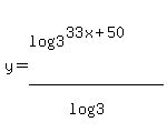 y=+%28log%283%5E%2833x%2B50%29%29%29%2F%28log%283%29%29