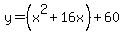 y=+%28x%5E2+%2B+16x%29+%2B+60
