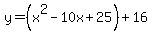 y=+%28x%5E2-10x%2B25%29%2B16