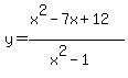 y=+%28x%5E2-7x%2B12%29%2F%28x%5E2-1%29