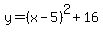 y=+%28x-5%29%5E2%2B16