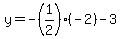 y=+-%281%2F2%29%28-2%29-3