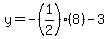 y=+-%281%2F2%29%288%29-3