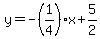 y=+-%281%2F4%29x%2B5%2F2