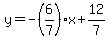 y=+-%286%2F7%29x%2B12%2F7