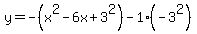 y=+-%28x%5E2-6x%2B3%5E2%29-1%28-3%5E2%29