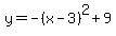 y=+-%28x-3%29%5E2%2B9