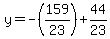 y=+-+%28159%2F23%29%2B44%2F23