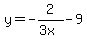 y=+-2%2F%283x%29+-+9