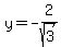 y=+-2%2Fsqrt%283%29