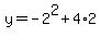 y=+-2%5E2%2B4%2A2