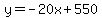 y=+-20x%2B550+