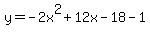 y=+-2x%5E2%2B12x-18+-1