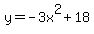 y=+-3x%5E2+%2B18