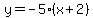 y=+-5%28x%2B2%29+