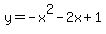 y=+-x%5E2-2x%2B1