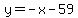 y=+-x+-59