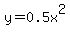 y=+0.5x%5E2
