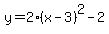y=+2%28x+-3%29%5E2-2