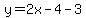 y=+2x-4-3