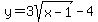 y=+3sqrt%28x-1%29+-+4+