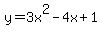 y=+3x%5E2+-4x+%2B1