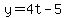 y=+4t+-+5