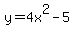 y=+4x%5E2+-+5