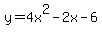 y=+4x%5E2-2x-6