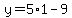 y=+5%2A1-9