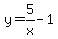 y=+5%2Fx+-1