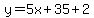 y=+5x+%2B+35%2B2