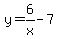 y=+6%2Fx-7
