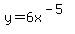 y=+6x%5E%28-5%29