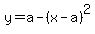 y=+a-%28x-a%29%5E2+
