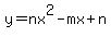 y=+nx%5E2+-mx+%2Bn+