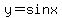y=+sinx