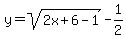 y=+sqrt%282x%2B6-1%29+-1%2F2+